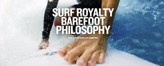 SURF ROYALTY BAREFOOT PHILOSOPHY